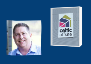 Neil Robins, Managing Director of Celtic Offsite